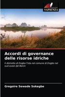 Accordi di governance delle risorse idriche: Il distretto di Dogbo-Tota nel comune di Dogbo nel sud-ovest del Benin 6204056301 Book Cover