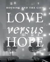 Housing and the City: Love vs. Hope 0764356437 Book Cover