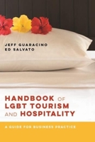 Handbook of LGBT Tourism and Hospitality: A Guide for Business Practice 1939594189 Book Cover