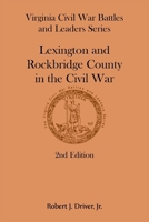 Virginia Civil War Battles and Leaders Series: Lexington and Rockbridge County in the Civil War, 2nd Edition 0788430289 Book Cover