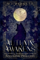 Autumn Awakens (Immortal Grimm Brothers' Guide to Sociopathic Princesses) B0H31DBDNV Book Cover