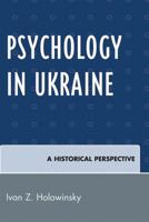 Psychology in Ukraine: A Historical Perspective 076184046X Book Cover
