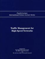 Traffic Management for High-Speed Networks: Fourth Lecture International Science Lecture Se ries (Fourth Lecture International Science Lecture) 0309057981 Book Cover