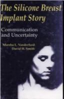 The Silicone Breast Implant Story: Communication and Uncertainty (Communication) 0805817077 Book Cover