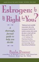 Estrogen: Is It Right for You? Thorough, Factual Guide to Help You Decide 0671781308 Book Cover