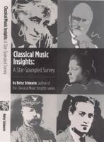 Classical Music Insights: A Star-Spangled Survey 0989883272 Book Cover