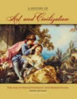 A History of Art AND Civilization: The Age of Enlightenment and Romanticism Periods 1465207538 Book Cover