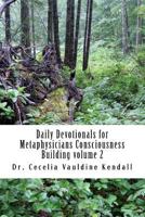 Daily Devotionals for Metaphysicians: Consciousness Building volume 2 1724208136 Book Cover