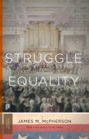 The Struggle for Equality: Abolitionists and the Negro in the Civil War and Reconstruction 0691005559 Book Cover