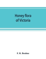 Honey Flora of Victoria .. 1015814824 Book Cover