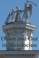 Down and Out in Mendocino 1494951460 Book Cover