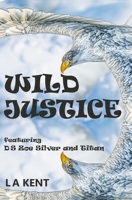 Wild Justice: The fantasy crime thriller set in the real world B0FDQLTQ8K Book Cover