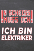 N Scheiss muss Ich Ich bin Elektriker: Elektriker Punktraster Notizbuch, Notizheft oder Schreibheft 110 Seiten B�ro Equipment & Zubeh�r Lustiges Geschenk zu Weihnachten oder Geburtstag 1697320961 Book Cover