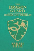 The Dragon Guard: Oceans and Pebbles 1532950500 Book Cover