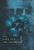 The Opiate Murders 3: Vancouver's Pain and Wastings 103914800X Book Cover