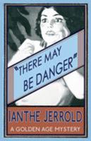 There May Be Danger 1910570990 Book Cover