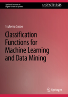 Classification Functions for Machine Learning and Data Mining 3031353463 Book Cover