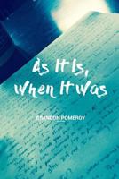 As It Is, When It Was 069288548X Book Cover