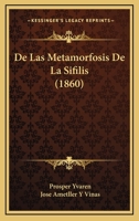 De Las Metamorfosis De La Sifilis (1860) 1272674770 Book Cover