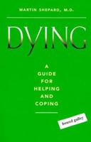 Dying: A Guide for Helping and Coping 1579620698 Book Cover