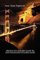 From Kyiv Golden Gate to San Francisco Golden Gate 144153993X Book Cover