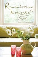 Remembering Moments 1477291474 Book Cover