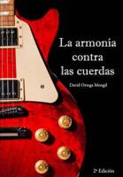 La Armon�a Contra Las Cuerdas 1502963892 Book Cover