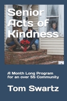 Senior Acts of Kindness: A Month Long Program for an over 55 Community B0G4VDN1JQ Book Cover