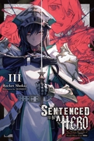 Sentenced to Be a Hero, Vol. 3 (light novel) 1975391349 Book Cover