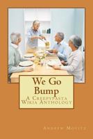 We Go Bump: A Creepypasta Wikia Anthology 1492765708 Book Cover