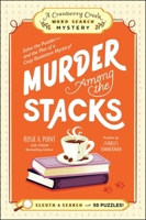 Murder Among the Stacks: Solve the Puzzles?and the Plot of a Cozy Bookstore Mystery! (A Cranberry Creek Word Search Mystery) 150722527X Book Cover