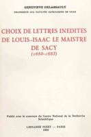 Choix de Lettres Inedites de Louis-Isaac Le Maistre de Sacy (1650-1683) 2707800643 Book Cover