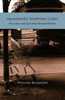 Abandoned Shopping Carts: Personal and Spiritual Responsibility 1426989490 Book Cover