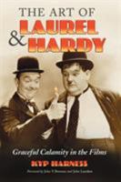 The Art of Laurel And Hardy: Graceful Calamity in the Films 0786424400 Book Cover