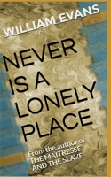 NEVER IS A LONELY PLACE B08FV276Z9 Book Cover