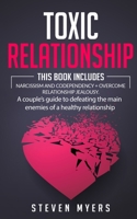 Toxic Relationship: This book includes Narcissism and Codependency + Overcome Relationship Jealousy. A couple's guide to defeating the main enemies of a healthy relationship. 1801205000 Book Cover