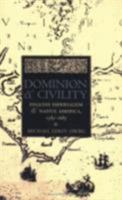 Dominion and Civility: English Imperialism and Native America, 1585-1685 0801435641 Book Cover
