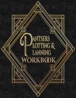 Pantsers Plotting & Planning Workbook 46 1978455100 Book Cover
