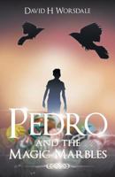 Pedro and the Magic Marbles 1491725338 Book Cover