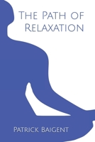 The Path of Relaxation B089CSNG12 Book Cover