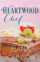 The Heartwood Chef: A Heartwood Sisters Novel 1953506283 Book Cover