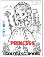 PRINCESS COLORING BOOK FOR KIDS B0C1DHVSFN Book Cover