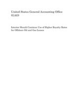 Interior Should Continue Use of Higher Royalty Rates for Offshore Oil and Gas Leases 1090687907 Book Cover