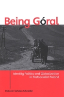 Being Gloral: Identity Politics And Globalization in Postsocialist Poland 0791466566 Book Cover