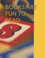 BOOKS ARE FUN TO READ 1723766437 Book Cover