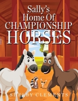 Sally's Home of Championship Horses B0BHN5NP5C Book Cover