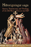 Niðrstigningar Saga: Sources, Transmission, and Theology of the Old Norse “descent Into Hell” 1442697997 Book Cover