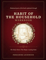 Shadowed Parts Of The Book Explained Through Habit Of The Household: The Daily Choices That Shape A Lasting Home B0H8FHMVX3 Book Cover