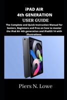 iPAD AIR 4th GENERATION USER GUIDE: The Complete and Quick Instruction Manual for Seniors, Beginners and Pros on how to master the iPad Air 4th generation and iPadOS 14 with illustrations. B0923WJ2ZR Book Cover