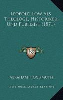 Leopold Low Als Theologe, Historiker Und Publizist (1871) 1145820166 Book Cover